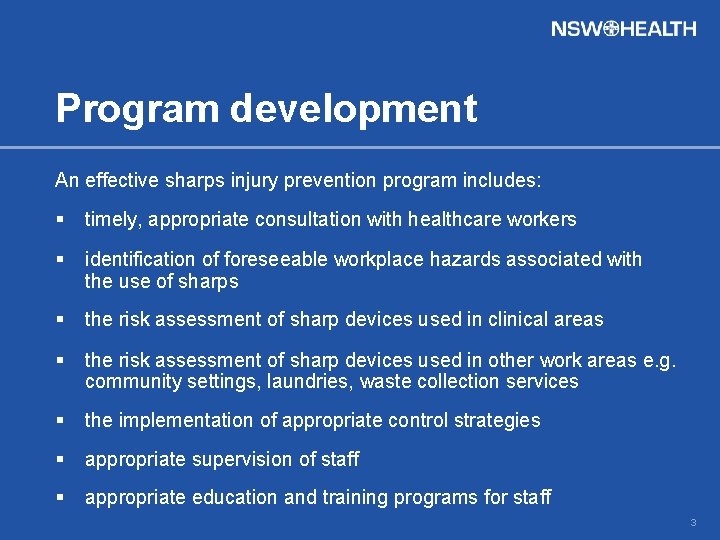 Program development An effective sharps injury prevention program includes: § timely, appropriate consultation with