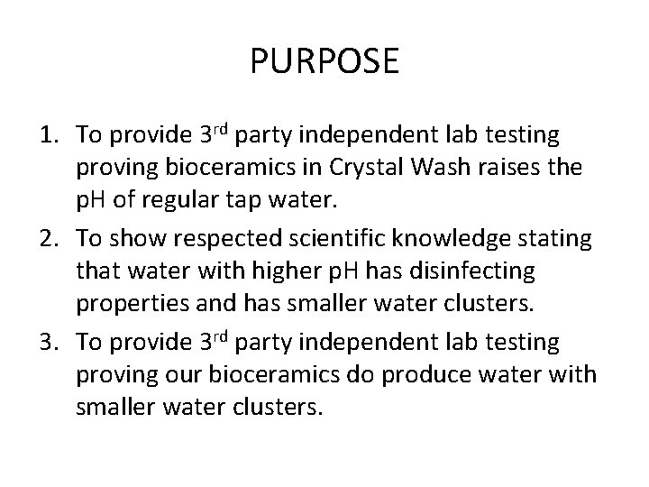 PURPOSE 1. To provide 3 rd party independent lab testing proving bioceramics in Crystal