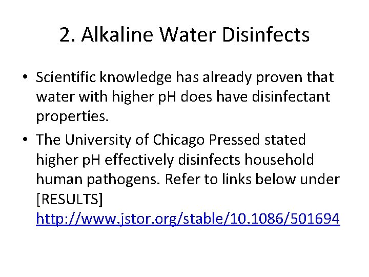 2. Alkaline Water Disinfects • Scientific knowledge has already proven that water with higher