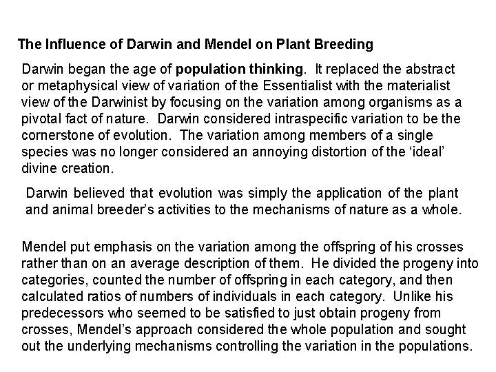 The Influence of Darwin and Mendel on Plant Breeding Darwin began the age of