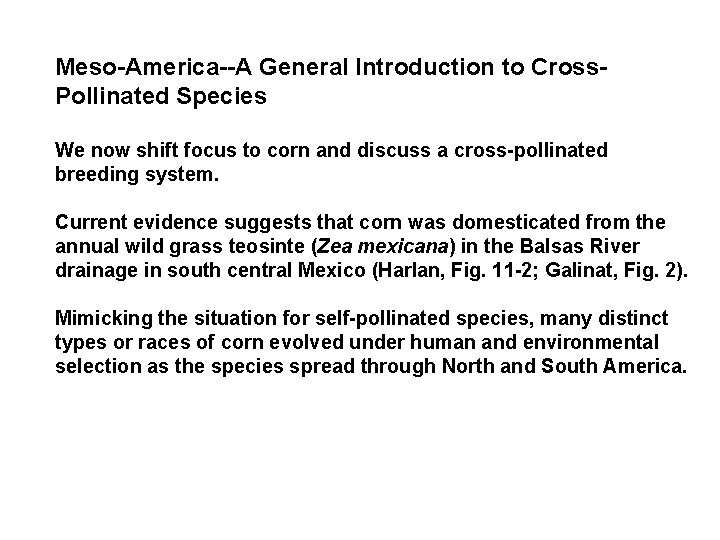 Meso-America--A General Introduction to Cross. Pollinated Species We now shift focus to corn and