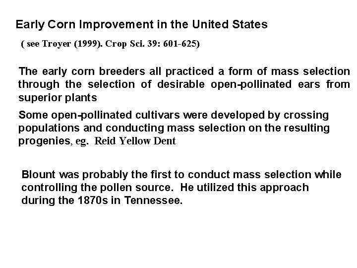 Early Corn Improvement in the United States ( see Troyer (1999). Crop Sci. 39: