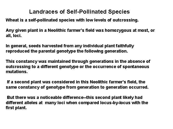 Landraces of Self-Pollinated Species Wheat is a self-pollinated species with low levels of outcrossing.