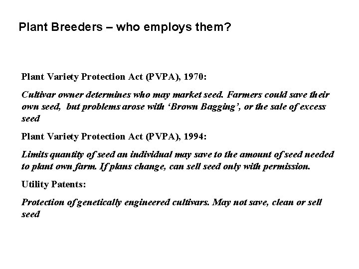 Plant Breeders – who employs them? Plant Variety Protection Act (PVPA), 1970: Cultivar owner