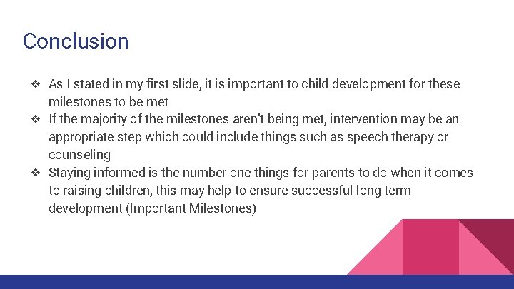 Conclusion ❖ As I stated in my first slide, it is important to child