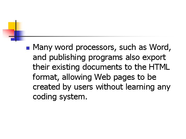 n Many word processors, such as Word, and publishing programs also export their existing