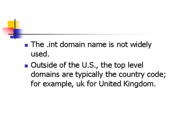 n n The. int domain name is not widely used. Outside of the U.