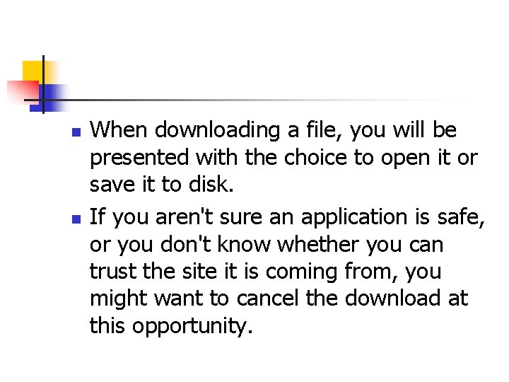 n n When downloading a file, you will be presented with the choice to