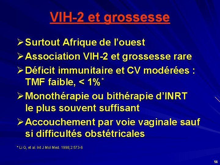 VIH-2 et grossesse Ø Surtout Afrique de l’ouest Ø Association VIH-2 et grossesse rare