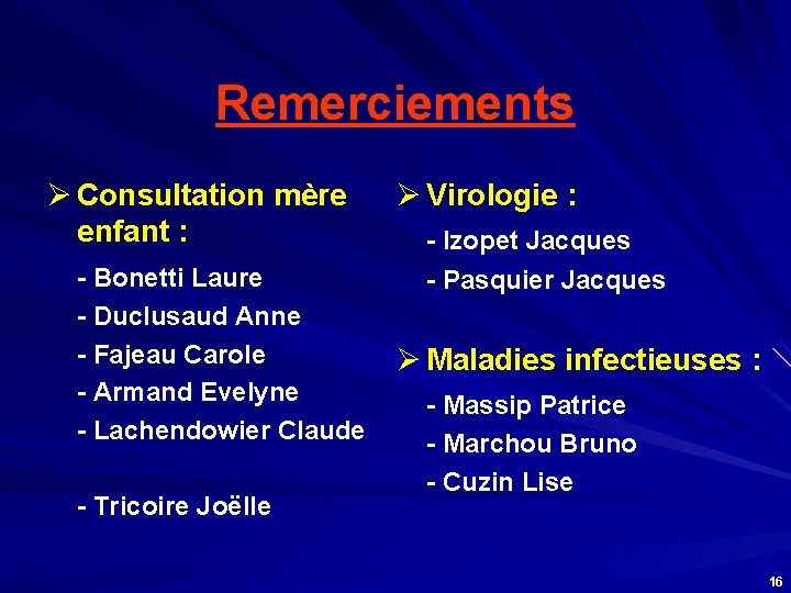 Remerciements Ø Consultation mère enfant : - Bonetti Laure - Duclusaud Anne - Fajeau