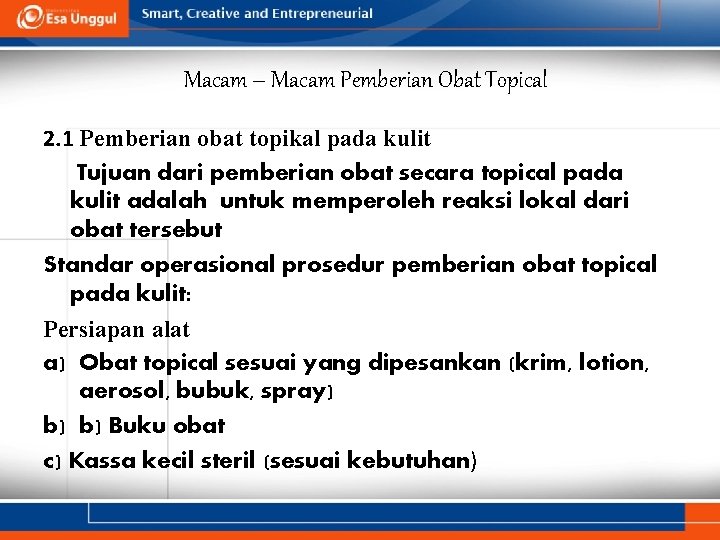 Macam – Macam Pemberian Obat Topical 2. 1 Pemberian obat topikal pada kulit Tujuan