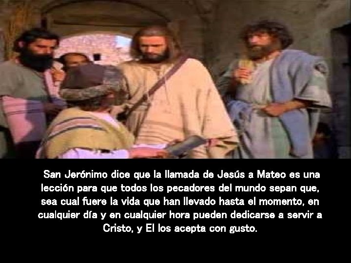  San Jerónimo dice que la llamada de Jesús a Mateo es una lección