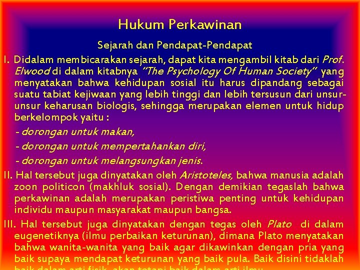 Hukum Perkawinan Sejarah dan Pendapat-Pendapat I. Didalam membicarakan sejarah, dapat kita mengambil kitab dari