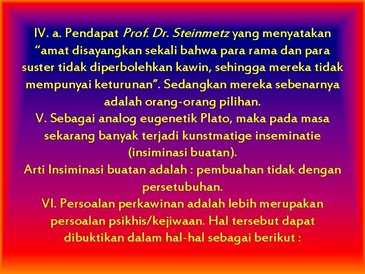 IV. a. Pendapat Prof. Dr. Steinmetz yang menyatakan “amat disayangkan sekali bahwa para rama