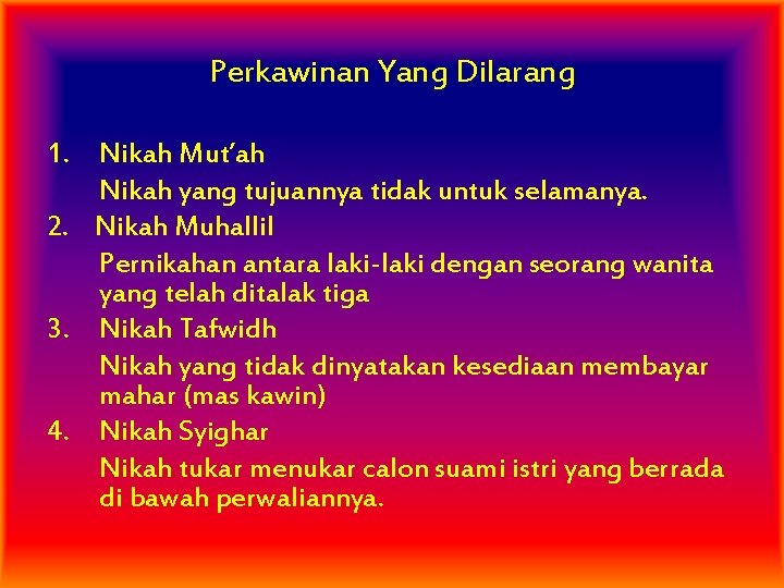 Perkawinan Yang Dilarang 1. Nikah Mut’ah Nikah yang tujuannya tidak untuk selamanya. 2. Nikah