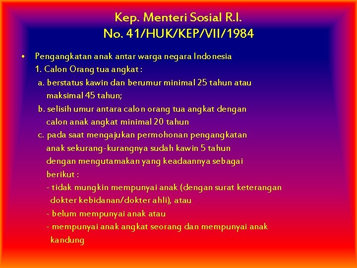 Kep. Menteri Sosial R. I. No. 41/HUK/KEP/VII/1984 • Pengangkatan anak antar warga negara Indonesia