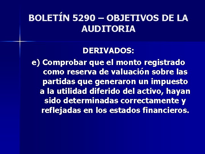 BOLETÍN 5290 – OBJETIVOS DE LA AUDITORIA DERIVADOS: e) Comprobar que el monto registrado