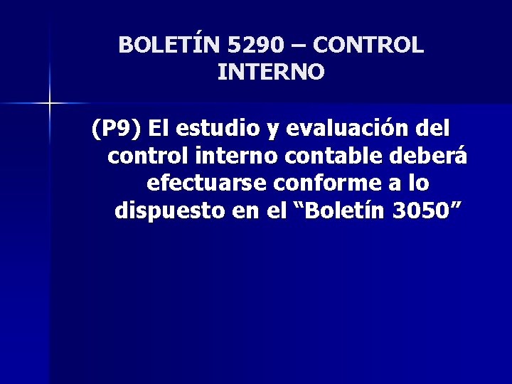 BOLETÍN 5290 – CONTROL INTERNO (P 9) El estudio y evaluación del control interno