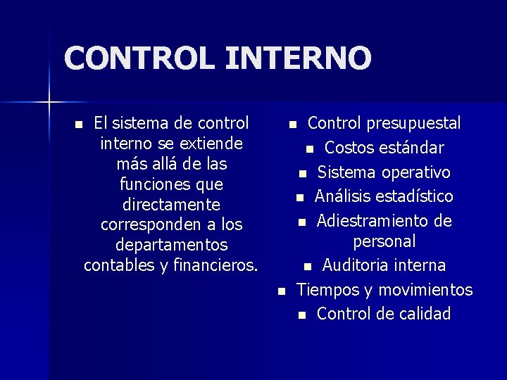 CONTROL INTERNO El sistema de control interno se extiende más allá de las funciones