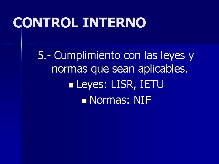 CONTROL INTERNO 5. - Cumplimiento con las leyes y normas que sean aplicables. n