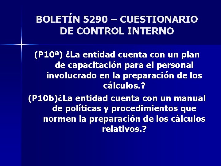 BOLETÍN 5290 – CUESTIONARIO DE CONTROL INTERNO (P 10ª) ¿La entidad cuenta con un