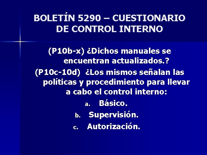 BOLETÍN 5290 – CUESTIONARIO DE CONTROL INTERNO (P 10 b-x) ¿Dichos manuales se encuentran