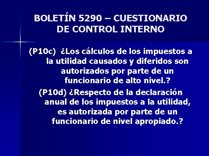 BOLETÍN 5290 – CUESTIONARIO DE CONTROL INTERNO (P 10 c) ¿Los cálculos de los