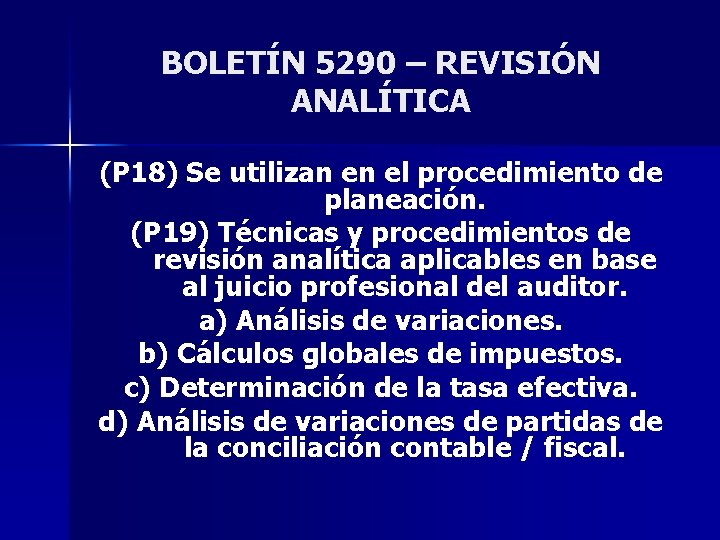 BOLETÍN 5290 – REVISIÓN ANALÍTICA (P 18) Se utilizan en el procedimiento de planeación.