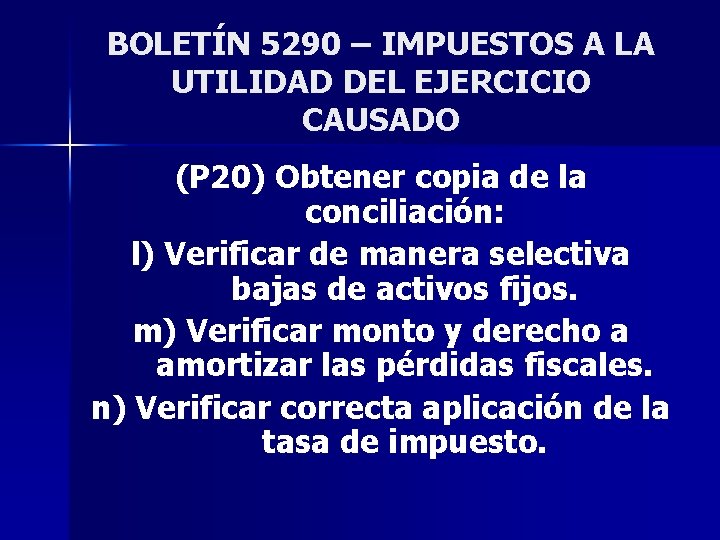 BOLETÍN 5290 – IMPUESTOS A LA UTILIDAD DEL EJERCICIO CAUSADO (P 20) Obtener copia