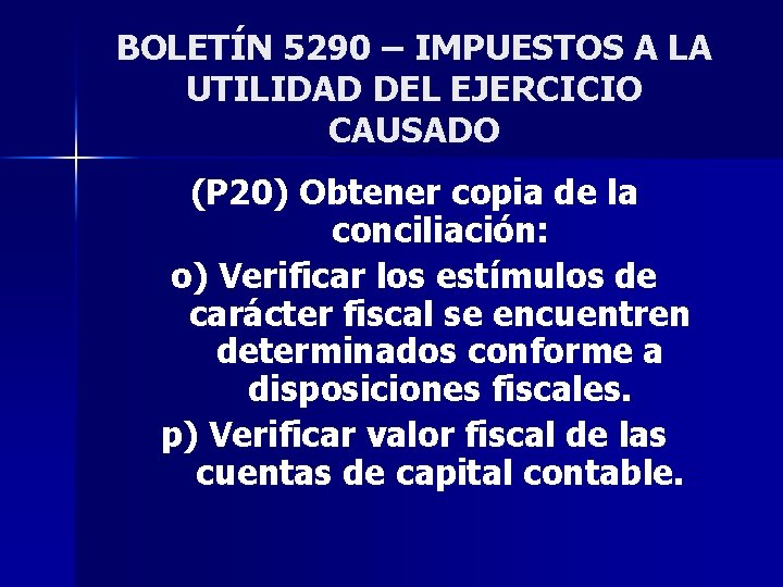 BOLETÍN 5290 – IMPUESTOS A LA UTILIDAD DEL EJERCICIO CAUSADO (P 20) Obtener copia
