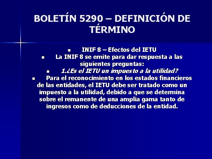 BOLETÍN 5290 – DEFINICIÓN DE TÉRMINO INIF 8 – Efectos del IETU La INIF