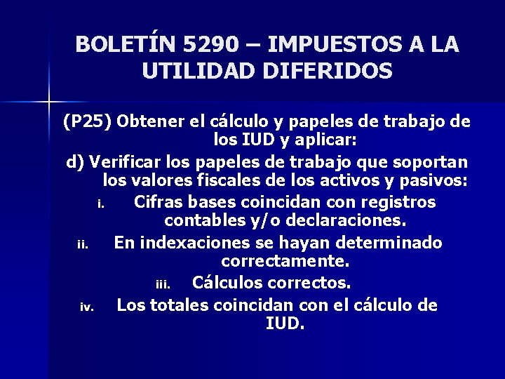 BOLETÍN 5290 – IMPUESTOS A LA UTILIDAD DIFERIDOS (P 25) Obtener el cálculo y