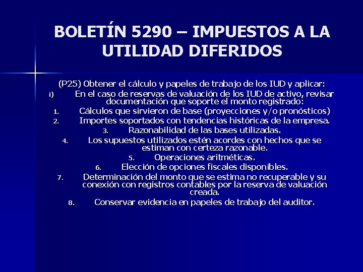 BOLETÍN 5290 – IMPUESTOS A LA UTILIDAD DIFERIDOS (P 25) Obtener el cálculo y