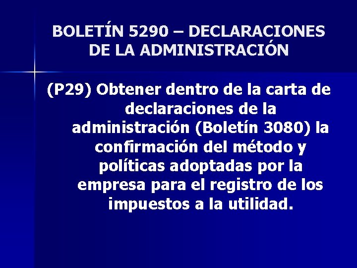 BOLETÍN 5290 – DECLARACIONES DE LA ADMINISTRACIÓN (P 29) Obtener dentro de la carta