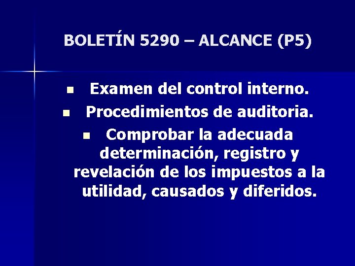 BOLETÍN 5290 – ALCANCE (P 5) Examen del control interno. n Procedimientos de auditoria.