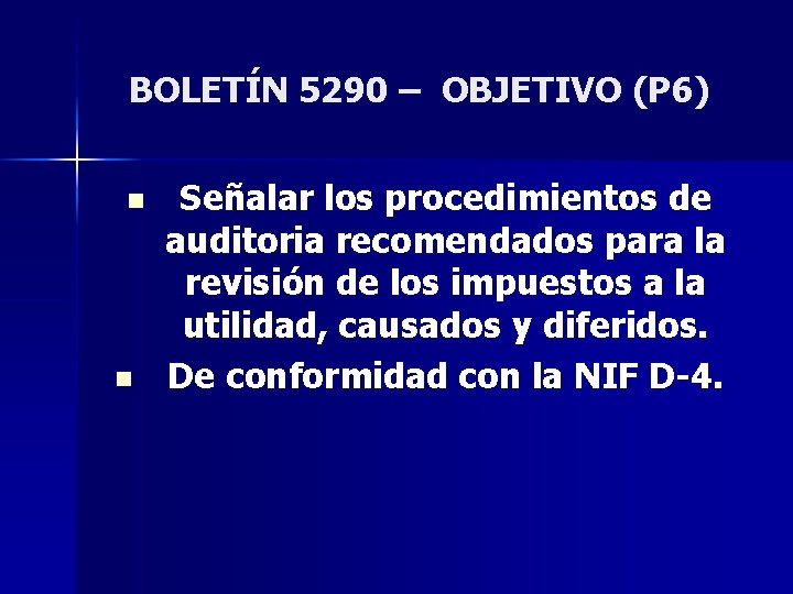 BOLETÍN 5290 – OBJETIVO (P 6) n n Señalar los procedimientos de auditoria recomendados