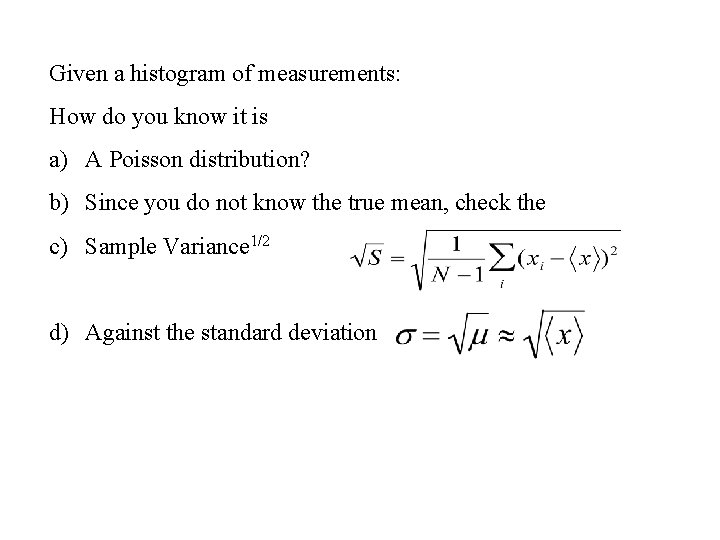 Given a histogram of measurements: How do you know it is a) A Poisson