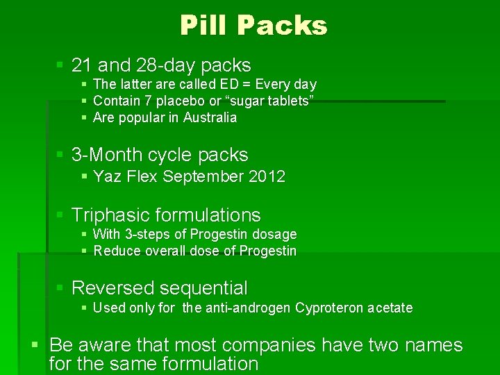 Pill Packs § 21 and 28 -day packs § The latter are called ED