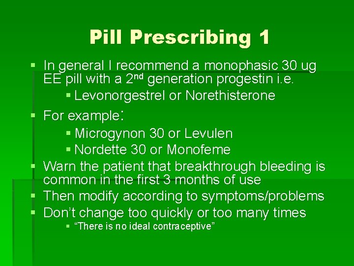 Pill Prescribing 1 § In general I recommend a monophasic 30 ug EE pill