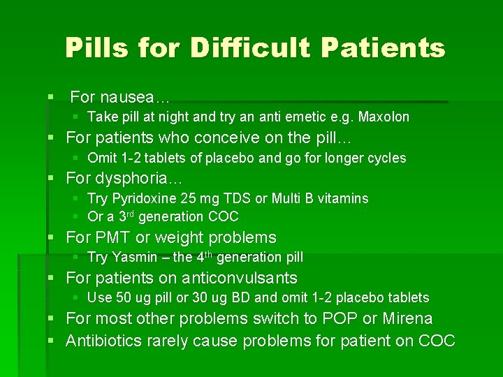 Pills for Difficult Patients § For nausea… § Take pill at night and try