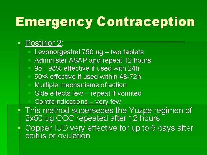 Emergency Contraception § Postinor 2: § § § § Levonorgestrel 750 ug – two