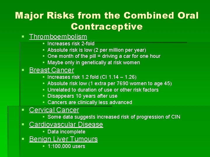 Major Risks from the Combined Oral Contraceptive § Thromboembolism § § Increases risk 2