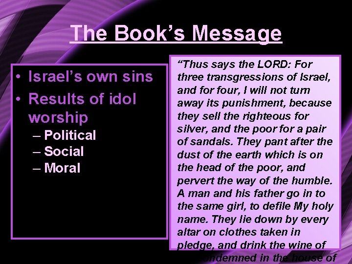 The Book’s Message • Israel’s own sins • Results of idol worship – Political