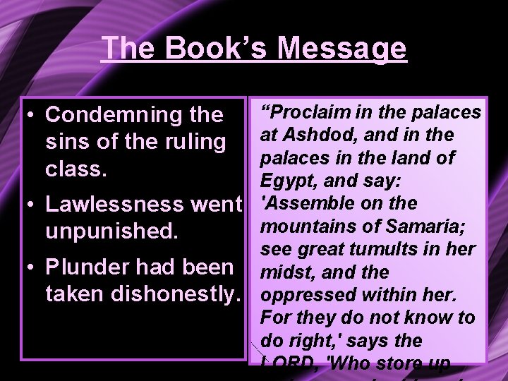 The Book’s Message • Condemning the sins of the ruling class. • • “Proclaim