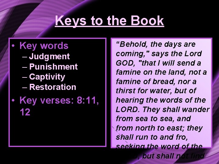 Keys to the Book • • Keywords – Judgment ––Punishment ––Captivity Punishment – Restoration