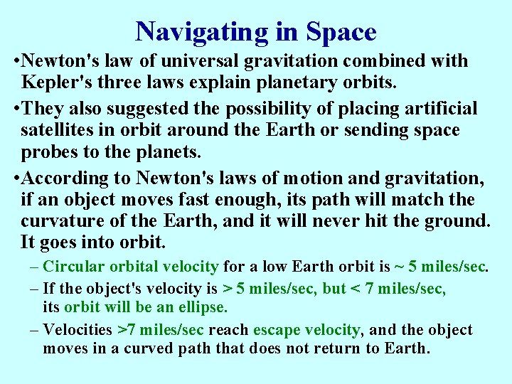 Navigating in Space • Newton's law of universal gravitation combined with Kepler's three laws