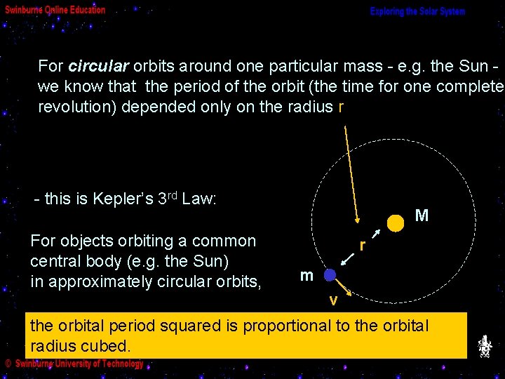 For circular orbits around one particular mass - e. g. the Sun we know