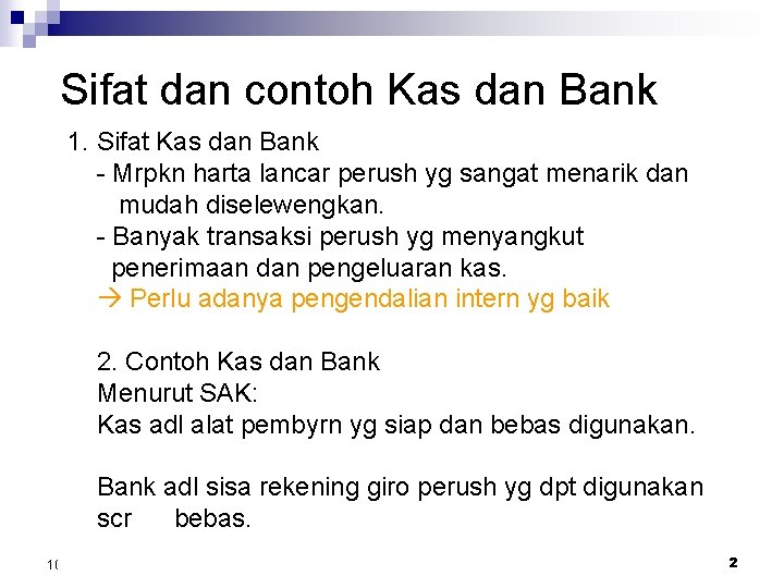 Sifat dan contoh Kas dan Bank 1. Sifat Kas dan Bank - Mrpkn harta