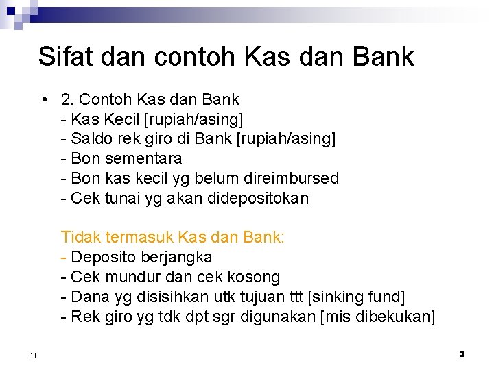 Sifat dan contoh Kas dan Bank • 2. Contoh Kas dan Bank - Kas