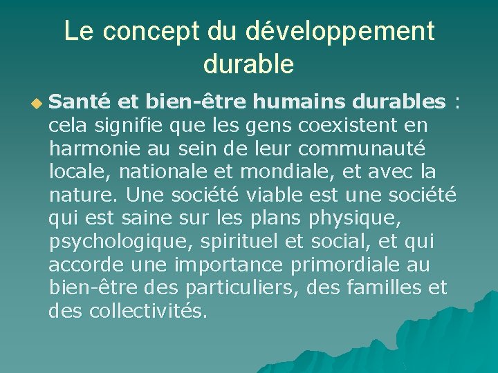 Le concept du développement durable u Santé et bien-être humains durables : cela signifie